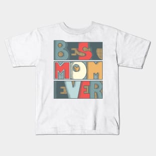 Best Mom Ever Kids T-Shirt